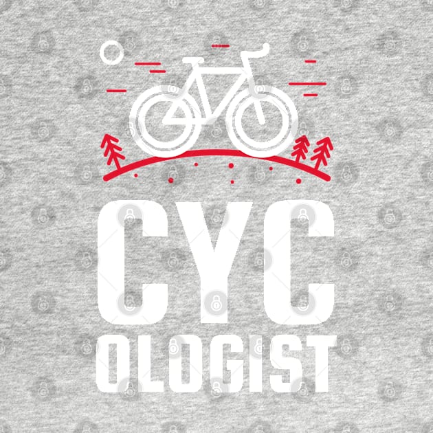 Cycologist, Bike lover, Cycle lover by OzzieClothingC0